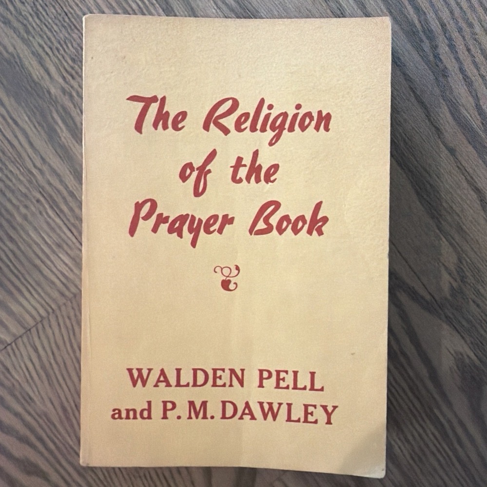 The Religion of the Prayer Book Walden Pell P.M. Dawley 1952 Rare Scarce